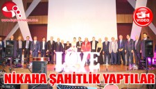 NİKAH ŞAHİTLİĞİ YAPTILAR...