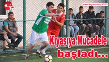 KIYASIYA MÜCADELE BAŞLADI