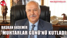 BAŞKAN AKDEMİR ,MUHTARLAR GÜNÜNÜ KUTLADI