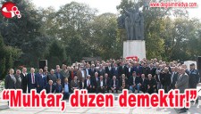 MUHTAR, DÜZEN DEMEKTİR