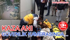 KAZA ANI GÜVENLİK KAMERALARINDA...