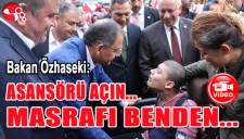 BAKAN ÖZHASEKİ; ASANSÖRÜ YAPIN, MASRAFI BENDEN