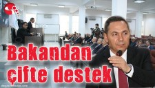 BAKANDAN ÇİFTE DESTEK