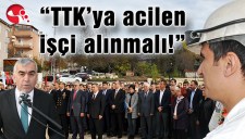 TTKYA ACİLEN İŞÇİ ALINMALI