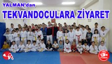 YALMANDAN TEKVANDO SPORCULARINA ZİYARET