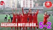 AKÇAKOCA MUTLULUĞU... 5-2
