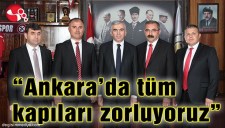 ANKARADA TÜM KAPILARI ZORLUYORUZ