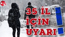 35 İL İÇİN UYARI...