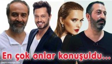 EN ÇOK ONLAR KONUŞULDU...