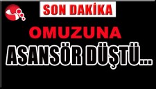 OMUZUNA ASANSÖR DÜŞTÜ...
