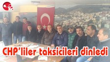 CHPLİLER TAKSİCİLERİ DİNLEDİ