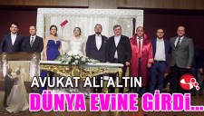 AVUKAT ALİ ALTIN DÜNYA EVİNE GİRDİ..