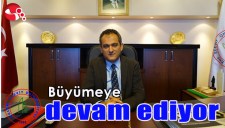 BÜYÜMEYE DEVAM EDİYOR