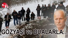 BABA AKSAKAL DUALARLA TOPRAĞA VERİLDİ