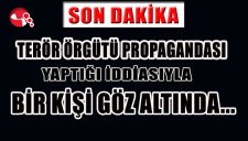 TERÖR ÖRGÜTÜ PROPAGANDASI İDDİASIYLA BİR KİŞİ GÖZ ALTINDA...