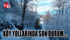KÖY YOLLARINDA SON DURUM...