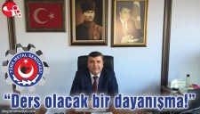 ERCAN: DERS OLACAK BİR DAYANIŞMA