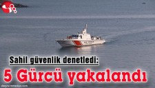 SAHİL GÜVENLİK DENETLEDİ, 5 GÜRCÜ YAKALANDI