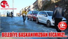 BELEDİYE BAŞKANIMIZDAN RİCAMIZ...