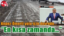 ÇATUROĞLU KEPEZ-ÖMERLİ YOLU İÇİN DEVREDE...