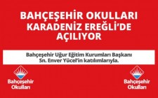 BAHÇEŞEHİR OKULLARI EREĞLİDE AÇILIYOR