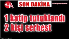FETÖ soruşturmasında 1 katip tutuklandı, 2 kişi serbest