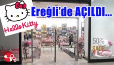 HELLO KITY EREĞLİDE AÇILDI.