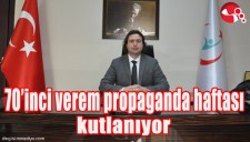 70İNCİ VEREM PROPAGANDA HAFTASI KUTLANIYOR