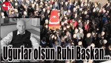 UĞURLAR OLSUN RUHİ BAŞKAN...
