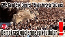 GMİS GENEL BAŞKANI DEMİRCİ, BÜYÜK YÜRÜYÜŞÜNÜ ANDI