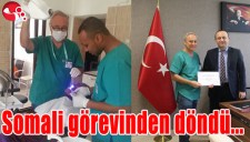 SOMALİ GÖREVİNDEN DÖNDÜ...