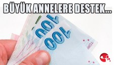 BÜYÜK ANNELERE DESTEK...