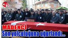 MADENCİ SON YOLCULUĞUNA UĞURLANDI...