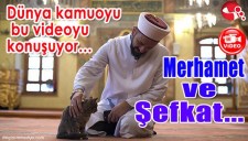 ŞEVKAT VE MERHAMET...