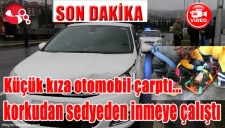 KÜÇÜK KIZA OTOMOBİL ÇARPTI...KORKUDAN SEDYEDEN İNMEYE ÇALIŞTI...