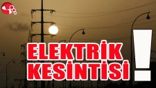 DİKKAT... ELEKTRİK KESİNTİSİ...