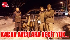 KAÇAK AVCILARA GEÇİT YOK...