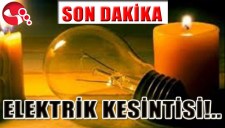 DİKKAT... ELEKTRİK KESİNTİSİ...
