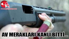 AV MERAKLARI KANLI BİTTİ...