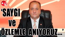 SAYGI VE ÖZLEMLE ANIYORUZ...