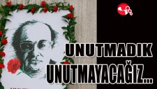 UNUTMADIK... UNUTMAYACAĞIZ...