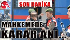 MAHKEMEDE KARAR ANI...