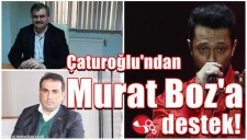 ÇATUROĞLUNDAN BOZA DESTEK..