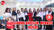 ELENORA GÜZELLİK MERKEZİ AÇILDI