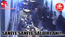 SANİYE SANİYE SALDIRI ANI...