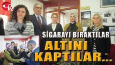 SİGARAYI BIRAKTILAR... ALTINI KAPTILAR...
