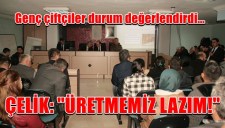 Çelik: Üretmemiz lazım