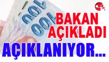 BAKAN AÇIKLADI... AÇIKLANIYOR...