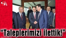 TALEPLERİMİZİ İLETTİK