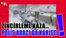 ZİNCİRLEME KAZA... POLİS ARACI DA KARIŞTI...